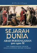 Sejarah Dunia Abad Pertengahan 500 - 1400 M : Dari Pemberontakan Odoacer Hingga Runtuhnya Sintesis Thomisme