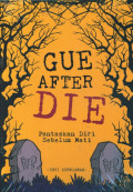 Gue After Die (Pantaskan Diri Sebelum Mati)