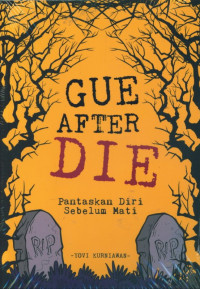 Gue After Die (Pantaskan Diri Sebelum Mati)
