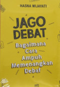 Jago Debat Bagaimana Cara Ampuh Memenangkan Debat