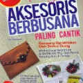 ragam aksesoris berbusana paling cantik gampang di praktikan oleh semua orang