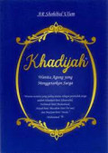 khadijah; wanita agung yang menggetarkan surga