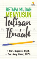 Betapa Mudah Menyusun Tulisan Ilmiah