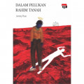 Dalam Pelukan Rahim Tanah