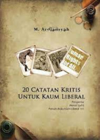 20 Catatan Kritis Untuk Kaum Liberal
