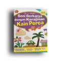 seni berkarya dengan kerajinan kain perca
