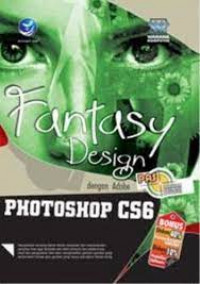 panduan aplikatif dan solusi (PAS) fantasy photo design dengan adobe photoshop CS6