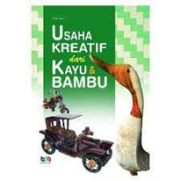 usaha kreatif dari kayu dan bambu