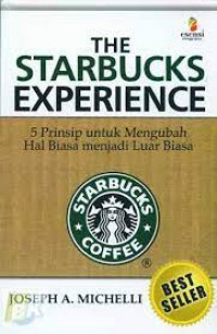 the starbucks experience 5 prinsip untuk mengubah hal biasa menjadi luar biasa