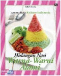 aroma rasa kuliner indonesia hidangan nasi warna-warni alami