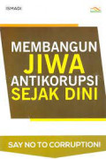 membangun jiwa anti korupsi sejak dini