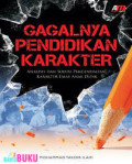 gagalnya pendidikan karakter analisis dan solusi pengendalian karakter emas anak didik