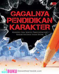 gagalnya pendidikan karakter analisis dan solusi pengendalian karakter emas anak didik