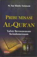 pribumisasi al-quran tafsir berwawasan keindonesiaan