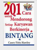 201 cara untuk mendorong setiap karyawan berkinerja bintang