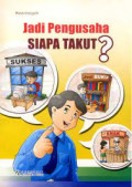 jadi pengusaha siapa takut?