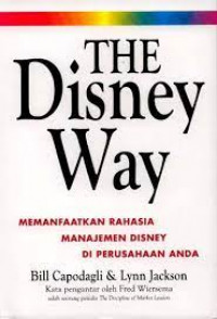 the disney way memanfaatkan rahasia manajemen disney di perusahaan anda