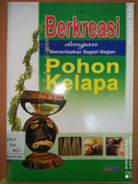 berkreasi dengan memanfaatkan bagian-bagian pohon kelapa