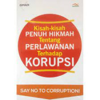 kisah-kisah penuh hikmah tentang perlawanan terhadap korupsi