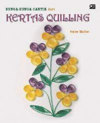 bunga bunga cantik dari kertas quilling