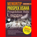 mengintip prospek usaha pengolahan bulu unggas