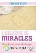 i believe in miracles cinta, kepedihan, dan kehidupan