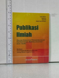 Publikasi Ilmiah Dalam Kegiatan Pengembangan Keprofesian Berkelanjutan Bagi guru