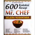 600 Koleksi Resep MR.Chef Selera Nusantara