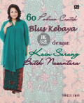 60 Panduan Cantik Blus Kebaya Big Size dengan Kain Sarung Batik Nusantara