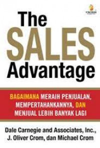the sales advantage bagaimana meraih penjualan, mempertahankannya, dan menjual lebih banyak lagi