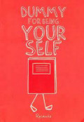 dummy for being your self