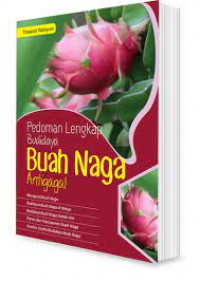 pedoman lengkap budidaya buah naga antigagal