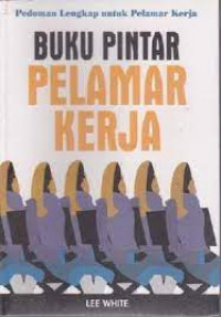 pedoman lengkap untuk pelamar kerja, buku pintar pelamar kerja