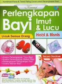 kreasi perlengkapan bayi imut dan lucu