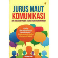 jurus maut komunikasi kiat ampuh dan paling efektif dalam berkomunikasi