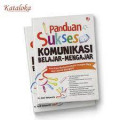 panduan sukses komunikasi belajar - mengajar