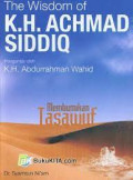 the wisdom k.h. achmad siddiq