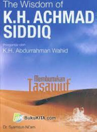 the wisdom k.h. achmad siddiq