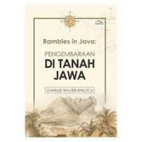 rambles in java; pengembaraan di tanah jawa