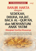 Banjir Harta Dengan Sedekah,Dhuha,Hajat,Baca Al-Qur`an,dan Menyantuni Anak Yatim