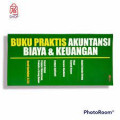 buku praktis akutansi biaya dan keuangan untuk semua orang plus! contoh kasus secara otodidak sangat aplikatif cocok untuk pelajar/mahasiswa, pemula dan orang awam