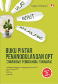 Buku PintarPenaggulangan OPT (Organisme Pengganggu Tanaman)