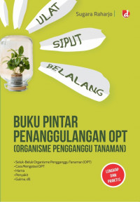 Buku PintarPenaggulangan OPT (Organisme Pengganggu Tanaman)