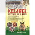 acuan pintar beternak dan berbisnis kelinci potong dan hias