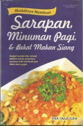 mudaahnya membuat sarapan minuman pagi, dan bekal makan siang