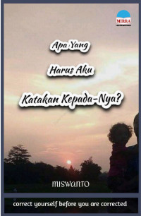 Apa Yang Harus Aku Katakan Kepada-Nya?