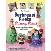 Berkreasi Aneka Barang Bekas Mengubah Barang Usang jadi cantik