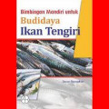 Bimbingan Mandiri untuk Budidaya Ikan Tengiri