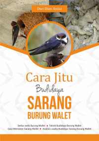 Cara Jitu Budidaya Sarang Burung Wallet