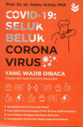 Covid-19 : Seluk Beluk Corona Virus Yang Wajib Dibaca
